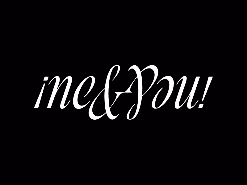 Me and You