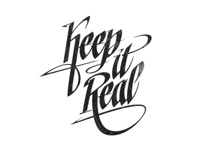 Keep it real